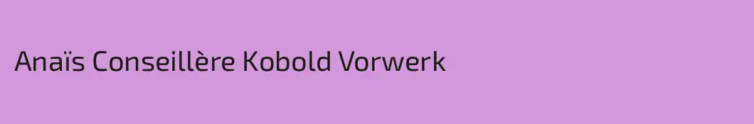 Anaïs Conseillère Kobold Vorwerk